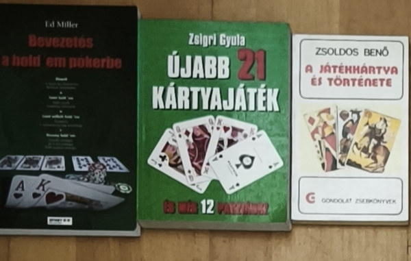Ed Miller, Zsigri Gyula, Zsoldos Ben� - 3db k�rtyaj�t�kokkal kapcsolatos k�nyv - Bevezet�s a hold 'em p�kerbe, �jabb 21 k�rtyaj�t�k, A j�t�kk�rtya �s t�rt�nete