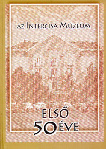 Az Intercisa  Mzeum els 50 ve