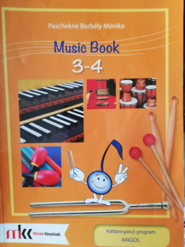 Paschekné Borbély Mónika - Music Book 3-4 Kéttannyelvű program angol