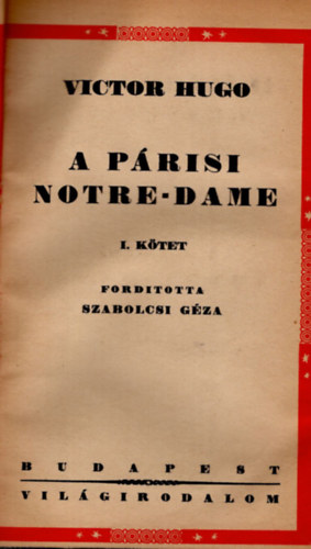 Victor  Hugo - A Prisi Notre-dame I-II. ktet ( egybektve )