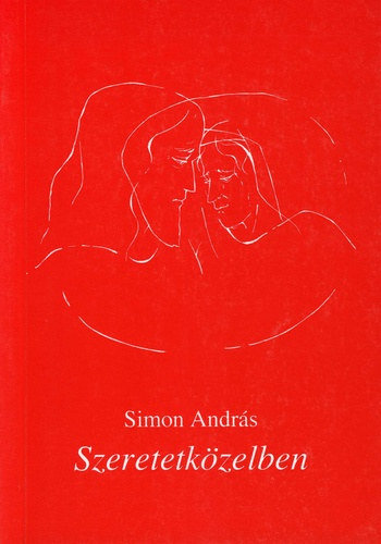 Simon Andrs - Szeretetkzelben (dediklt)