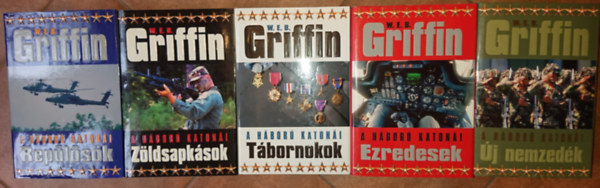 W.E.B Griffin - 5 könyv W.E.B. Griffin A háború katonái című sorozatából: Új nemzedék, Repülősök, Zöldsapkások, Tábornokok, Ezredesek