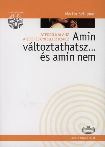 Martin Seligman - Amin vltoztathatsz... s amin nem