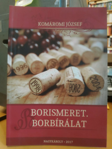 Komáromi József - Borismeret, borbírálat (Nagykároly)