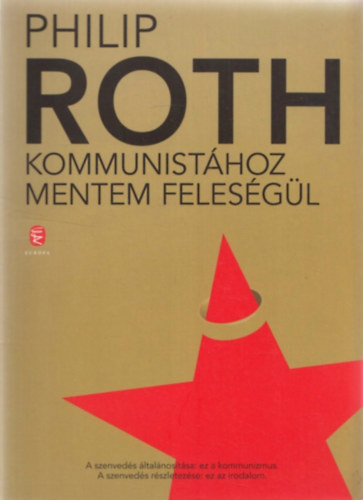 Philip Roth - Kommunist�hoz mentem feles�g�l