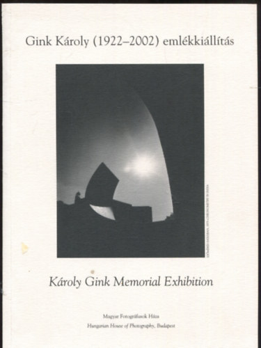 Gera Mihály (szerk.) - Gink Károly (1922-2002) emlékkiállítás