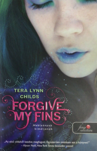 Tera Lynn Childs - Forgive my Fins - Hable�nyok k�m�ljenek