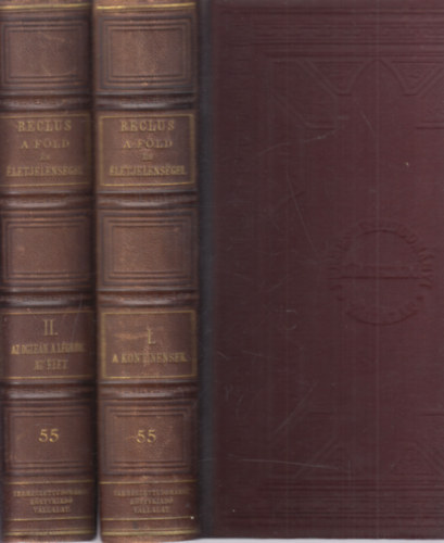 Elis�e Reclus - A F�ld - A f�ldg�mb �letjelens�geinek le�r�sa I-II. (I.: A kontinensek, II.: Az �cze�n - a l�gk�r - az �let)