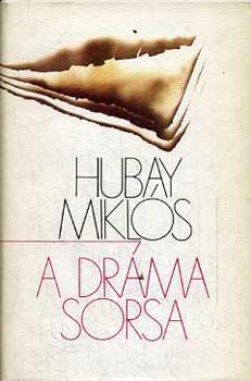 Hubay Mikl�s - A dr�ma sorsa