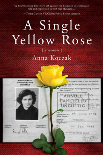 Anna Koczak - A Single Yellow Rose: A Memoir