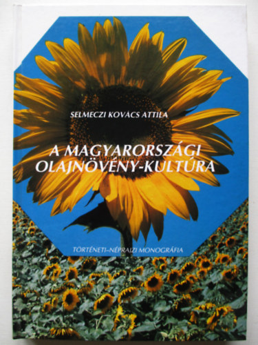 Selmeczi Kovcs Attila - A magyarorszgi olajnvny-kultra