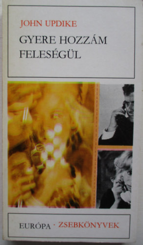 John Updike - Gyere hozz�m feles�g�l