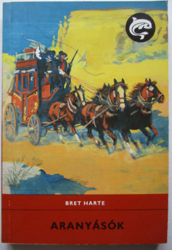 Bret Harte - Arany�s�k (Delfin)