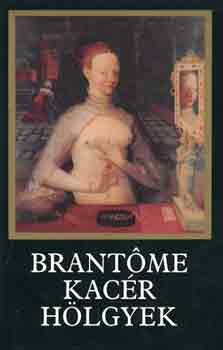 Brant�me - Kac�r h�lgyek