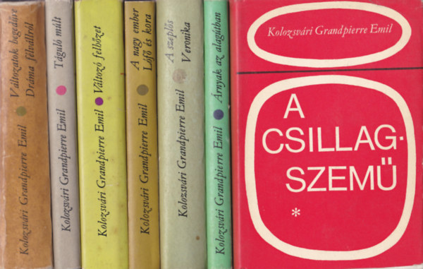 Kolozsvri Grandpierre Emil - 7db. Kolozsvri Grandpierre Emil knyv: A csillagszem - rnyak az alagtban -  A szepls Veronika - A nagy ember, Lf s kora - Vltoz felhzet- Tgul mlt - Vltozatok hegedre - Drma flvllrl