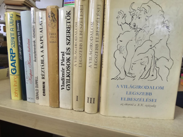 Emil Zola, A. J. Cronin, Gerald Durrell, P. J. Blumenthal, J. D. Salinger, John Irving Vladimir Pral - 8db vilgirodalom 10 ktetben, KNYVMENT AJNLAT: A vilgirodalom legszebb elbeszlsei I-III.+ Gyilkosok s szeretk+ Nana+ Rztbla a kapu alatt+ Aranydenevrek, rzsaszn galambok+ Kaspar Hauser testvrei+ Franny s Zooey+ Garp s