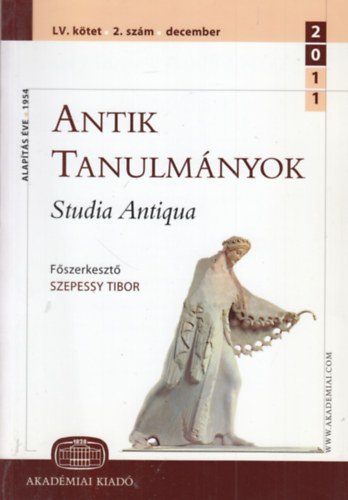 Szepessy Tibor  (szerk.) - Antik tanulm�nyok - Studia Antiqua LV. k�tet 2. sz�m (december)