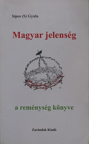 S�pos  Gyula (S.) - Magyar jelens�g - a rem�nys�g k�nyve