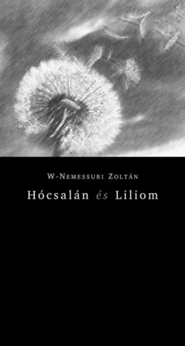 Wodianer-Nemessuri Zoltán - Hócsalán és liliom