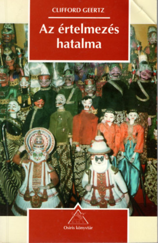 Clifford Geertz - Az értelmezés hatalma