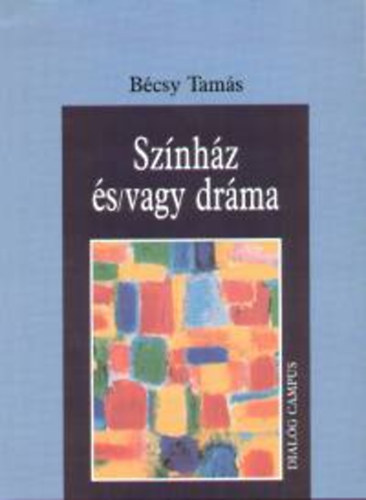 Bcsy Tams - Sznhz s/vagy drma