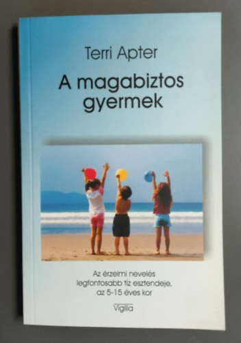 Terri Apter - A magabiztos gyermek