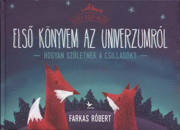 Farkas Rbert - Els knyvem az univerzumrl - Hogyan szletnek a csillagok?