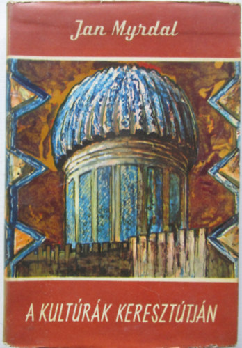 Jan Myrdal - A kultrk kereszttjn