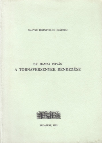 Dr. Hamza Istvn - A tornaversenyek rendezse