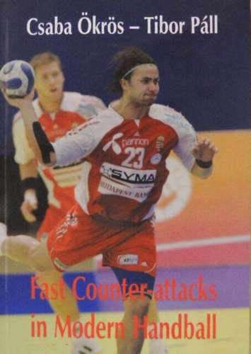 P�ll Tibor �kr�s Csaba - Fast Counter-attacks in Modern Handball