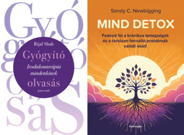 Bijal Shah Sandy C. Newbigging - 2 db könyv öngyógyításról: Mind detox - Fedezd fel a krónikus betegségek és a tartósan fennálló problémák valódi okát! + Gyógyító olvasás - Irodalomterápia mindenkinek