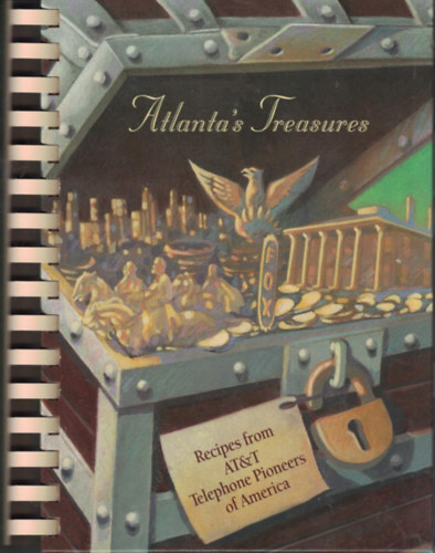 Atlanta's treasures: Recipes from AT&T Telephone Pioneers of America