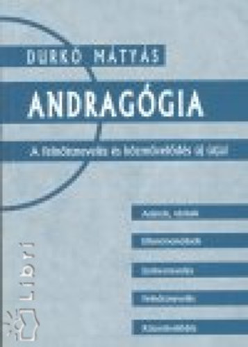 Durkó Mátyás - Andragógia- A felnőttnevelés és közművelődés új útjai