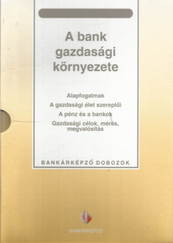 Petr Katalin - A bank gazdasgi krnyezete (Bankrkpz dobozok)