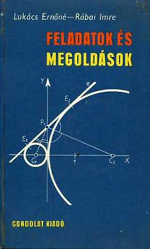 Lukács Ernőné; Rábai Imre - Feladatok és megoldások (matematika)