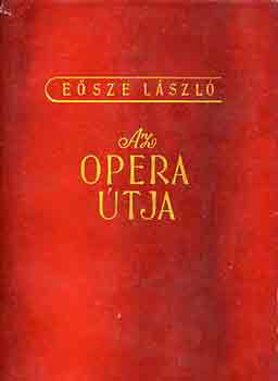 Esze Lszl - Az opera tja