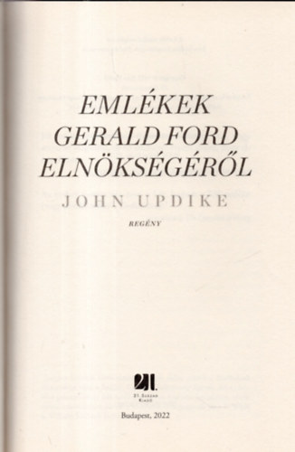 John Updike - Eml�kek Gerald Ford eln�ks�g�r�l