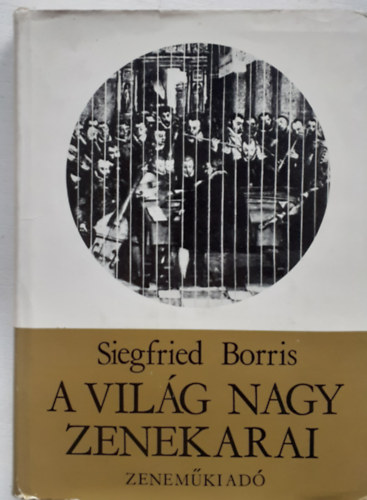 Siegfried Borris - A vilg nagy zenekarai
