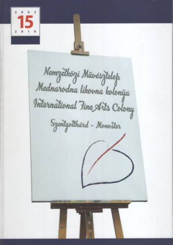 Nemzetközi Művésztelep 2002-2016