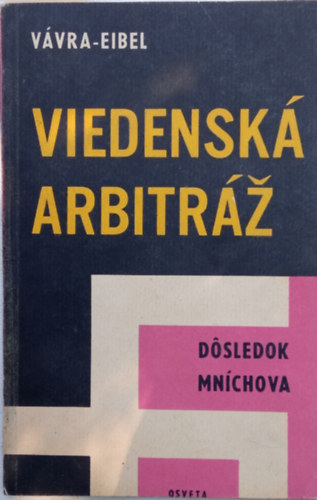 F. Vávra - J. Eibel - Viedenská arbitráz - dosledok Mníchova