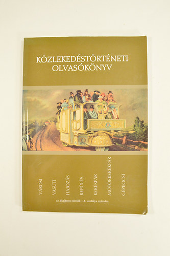 Kzlekedstrtneti Olvasknyv  A Vrosi Kzlekeds Trtnete  A Srga Villamos. Olvasknyv ltalnos iskolk 1-8. osztlya szmra.