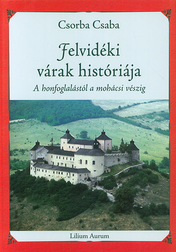 Csorba Csaba - Felvid�ki v�rak hist�ri�ja