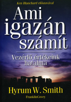 Hyrum W. Smith - Ami igazn szmt - Vezrl rtkeink hatalma