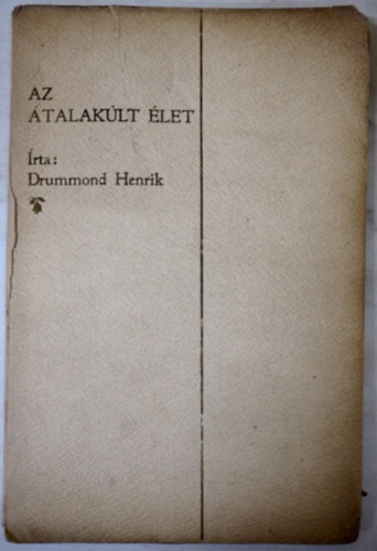Drummond Henrik - Az talakult let 1912
