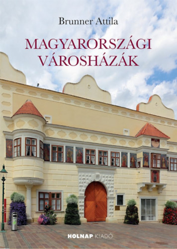 Brunner Attila - Magyarorszgi vroshzk