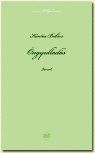 K�nt�s Bal�zs - �ngyullad�s - Versek