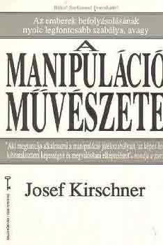 Joseph Kirschner - A manipuláció művészete