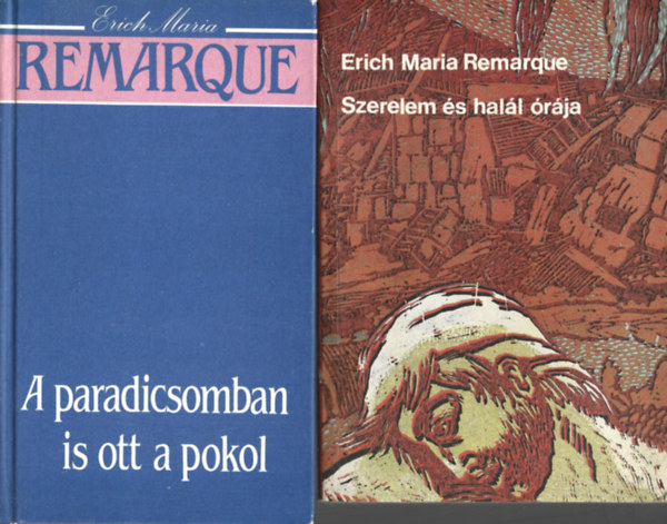 Erich Maria Remarque - 2 db knyv, A paradicsomban is ott a pokol, Szerelem s hall rja