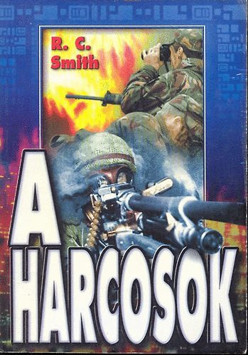 R. C. Smith - A harcosok (Teljes kiad�s)
