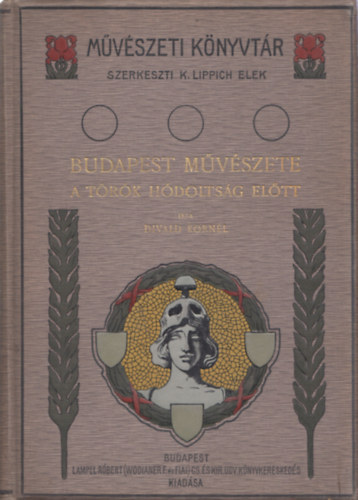 Szerz� Divald Korn�l Szerkeszt� Dr. K. Lippich Elek Grafikus Cs�nyi K�roly - Budapest m�v�szete a t�r�k h�dolts�g el�tt   - Cs�nyi K�roly 10 eredeti �p�t�szeti rajz�val �s 49 fekete-feh�r k�ppel illusztr�lva. Nyomta a "P�tria" irod. v�llalat �s nyomdai r�szv.-t�rs. nyom�sa, Budapest.